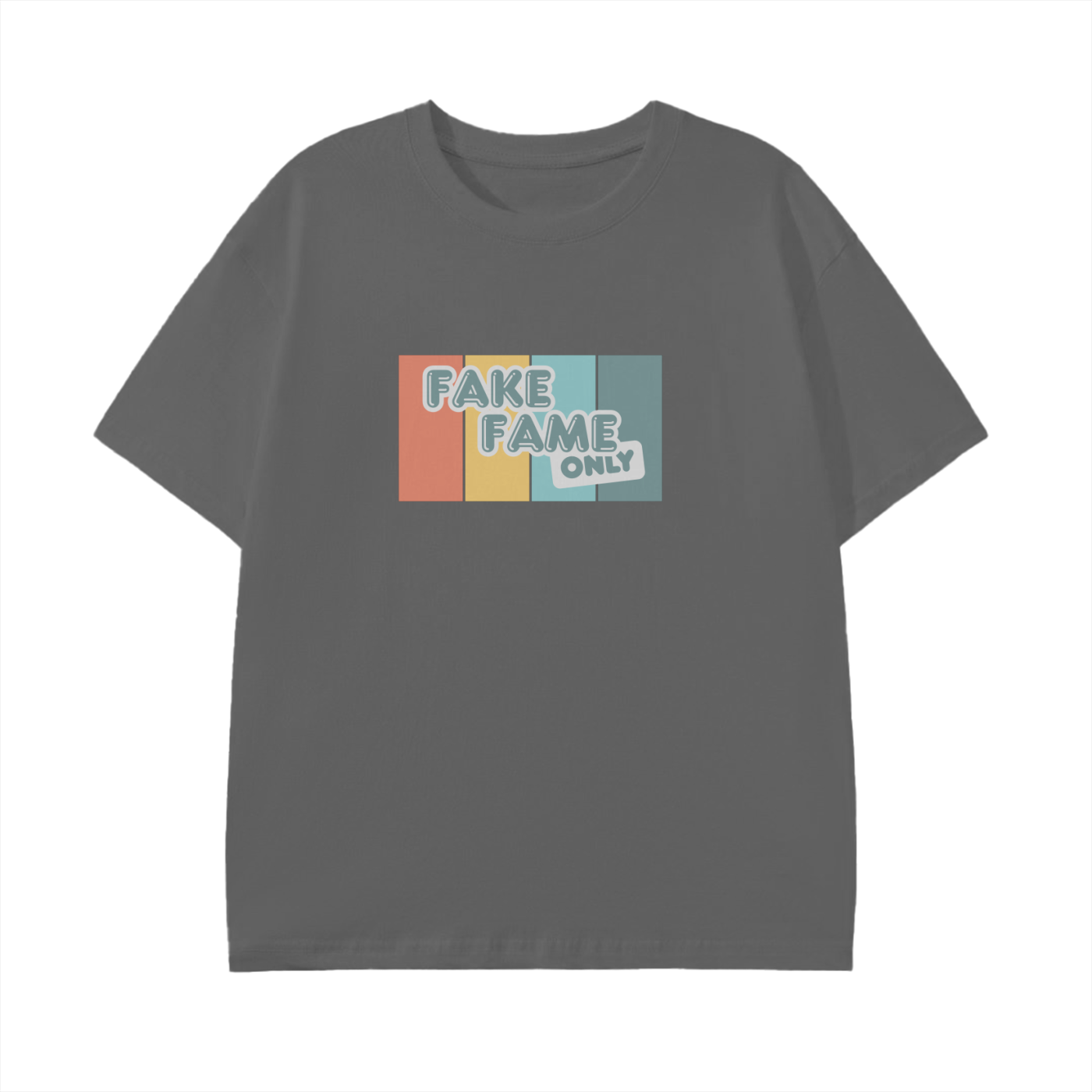 Fake Fame Only Classic T-Shirt